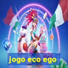 jogo eco ego