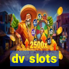 dv slots