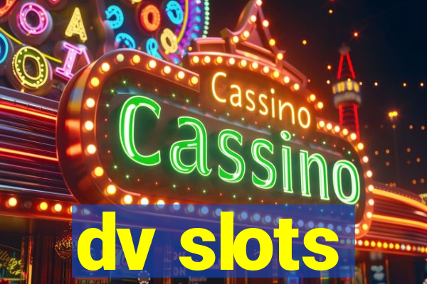 dv slots