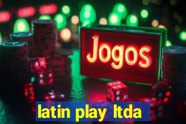 latin play ltda