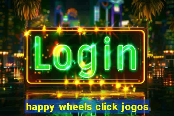 happy wheels click jogos