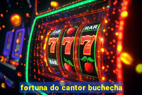 fortuna do cantor buchecha