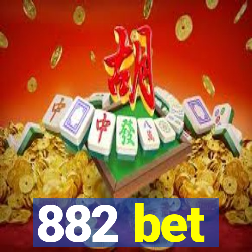 882 bet