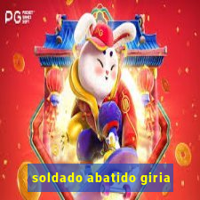 soldado abatido giria