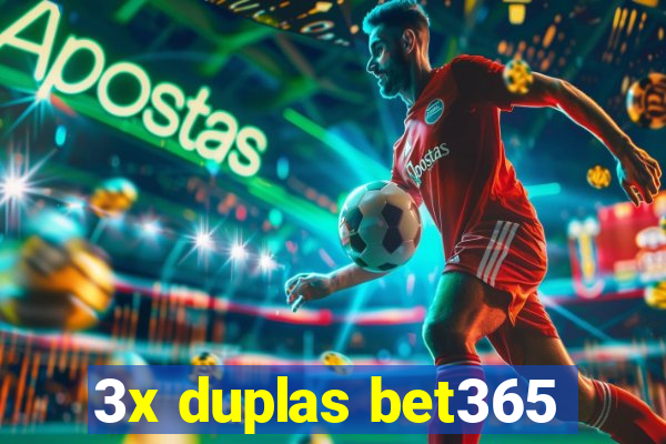 3x duplas bet365