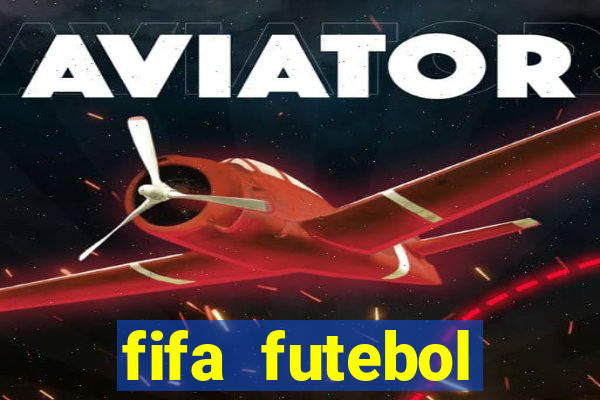 fifa futebol dinheiro infinito