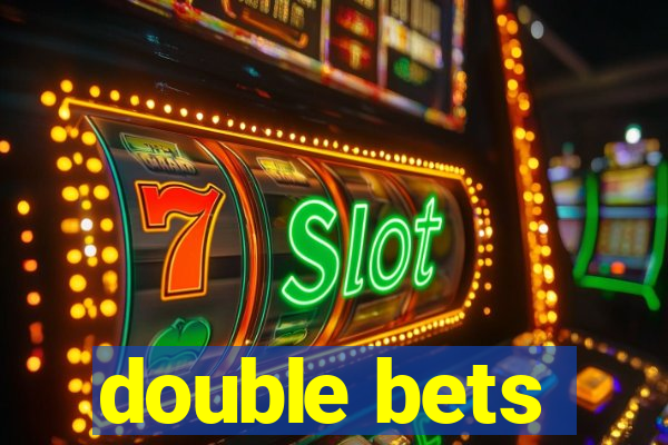 double bets