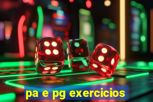 pa e pg exercicios