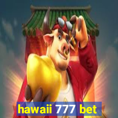 hawaii 777 bet