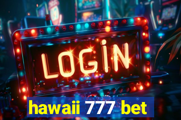 hawaii 777 bet