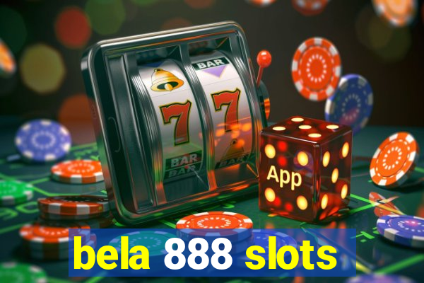 bela 888 slots