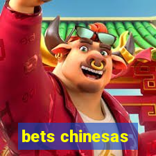 bets chinesas