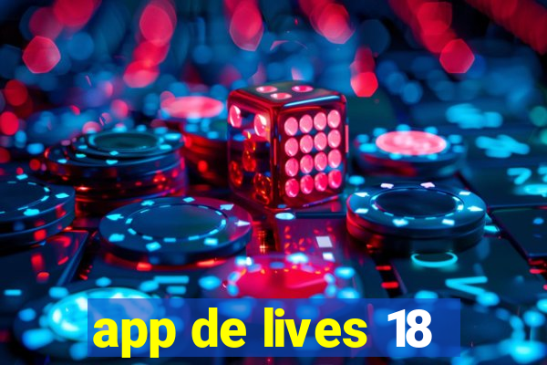 app de lives 18