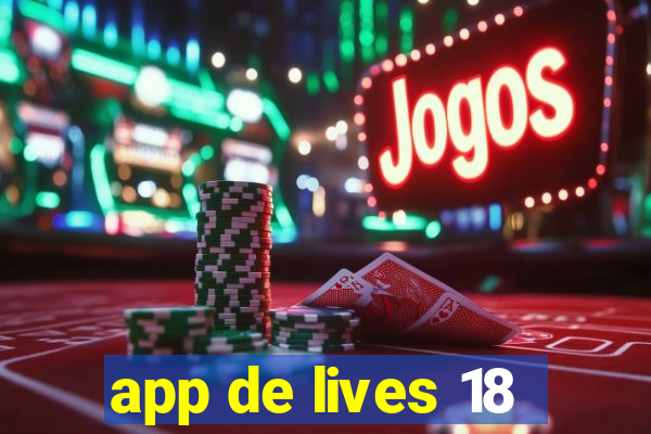 app de lives 18