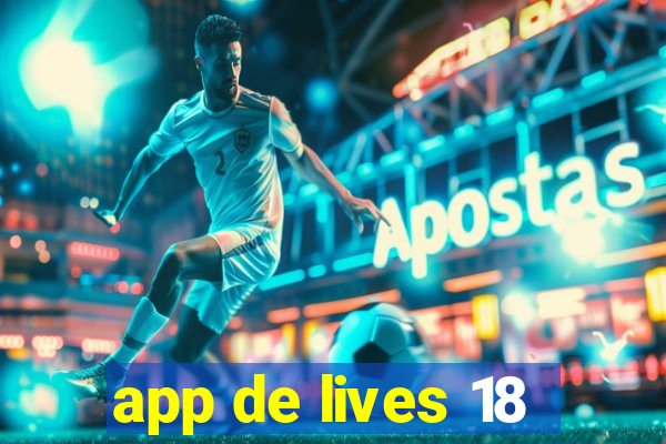 app de lives 18