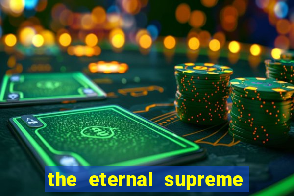 the eternal supreme pt br