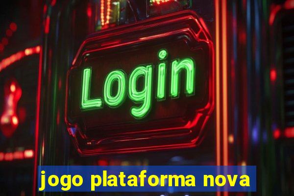 jogo plataforma nova