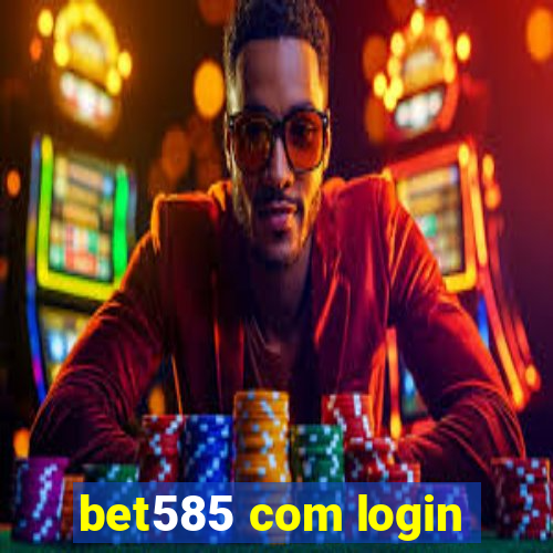 bet585 com login