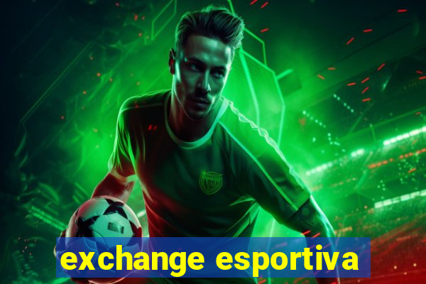 exchange esportiva