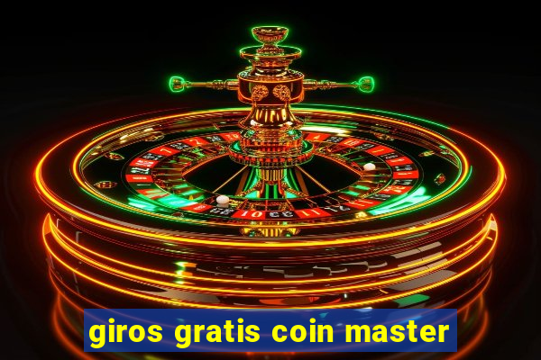 giros gratis coin master