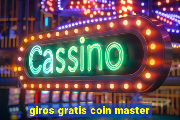 giros gratis coin master