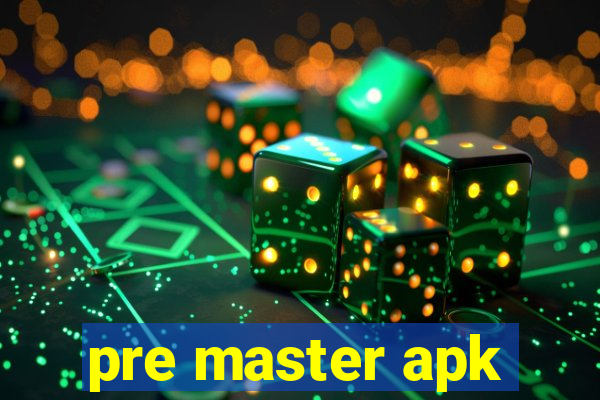 pre master apk