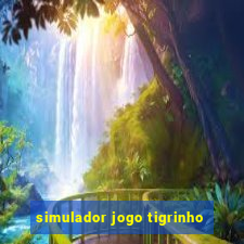 simulador jogo tigrinho