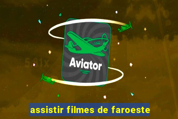 assistir filmes de faroeste