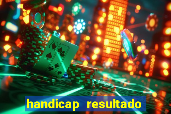 handicap resultado final 2