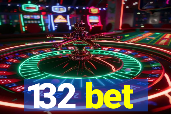 132 bet