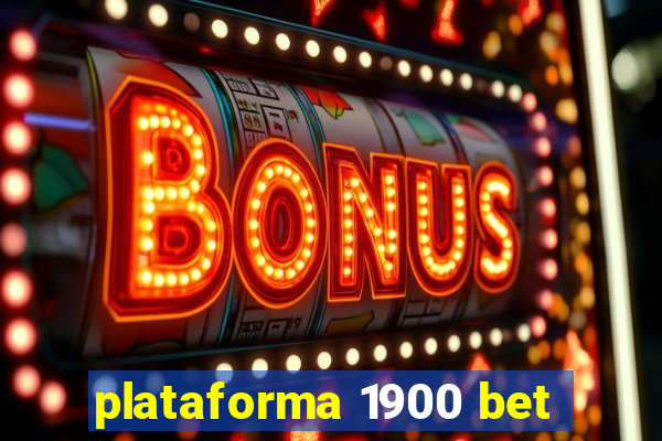 plataforma 1900 bet