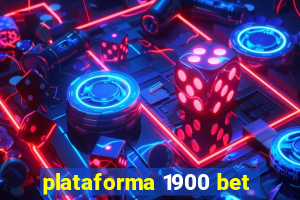 plataforma 1900 bet