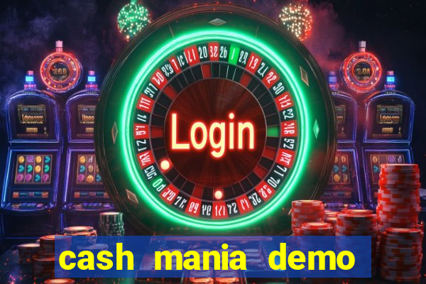 cash mania demo live bet