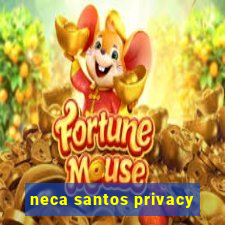 neca santos privacy