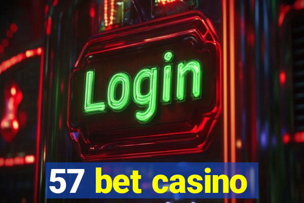 57 bet casino