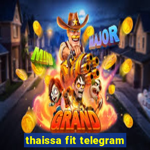 thaissa fit telegram