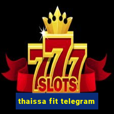 thaissa fit telegram