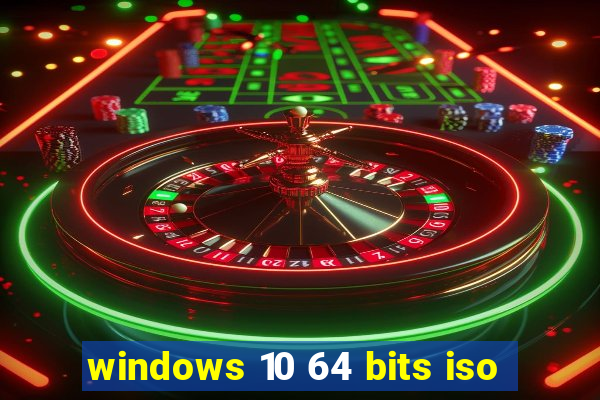 windows 10 64 bits iso