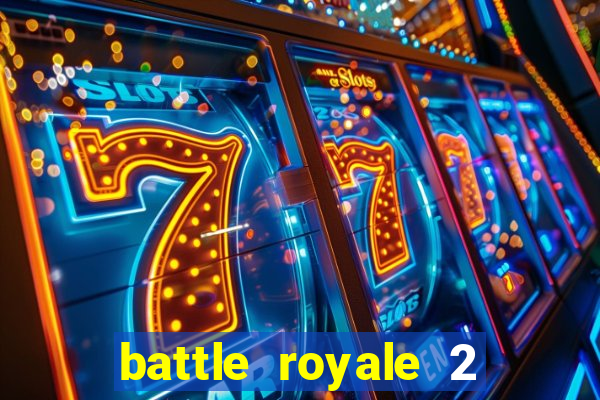 battle royale 2 filme completo dublado