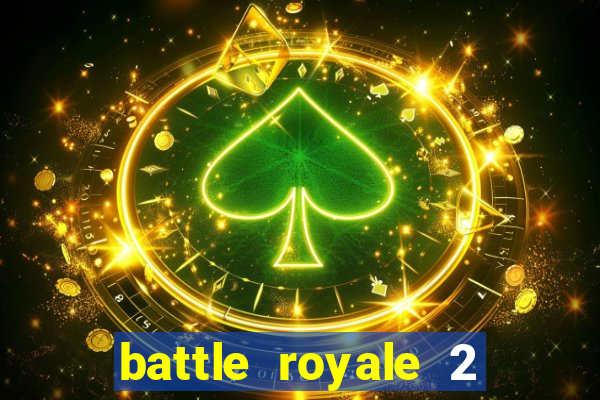 battle royale 2 filme completo dublado