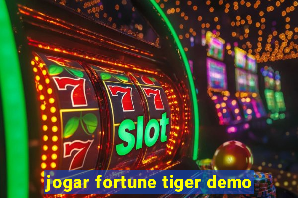 jogar fortune tiger demo