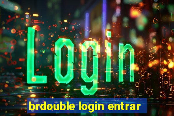 brdouble login entrar