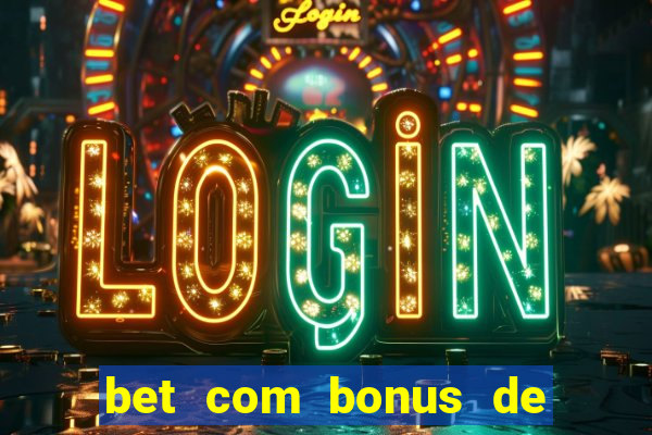 bet com bonus de cadastro sem deposito