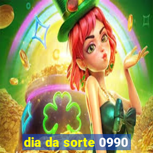 dia da sorte 0990