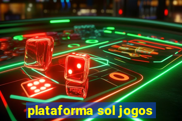 plataforma sol jogos