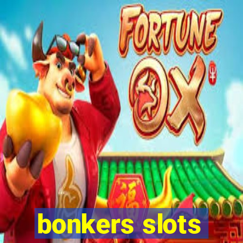 bonkers slots