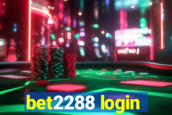 bet2288 login