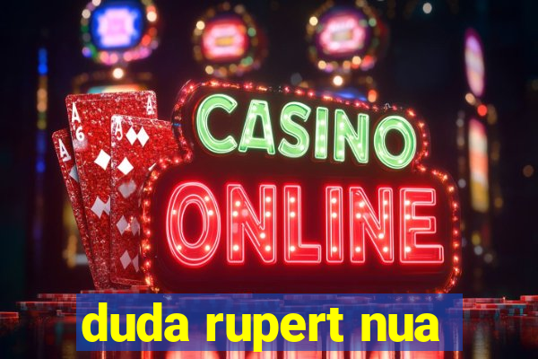 duda rupert nua