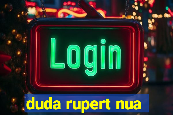 duda rupert nua