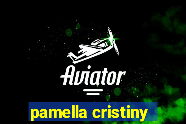 pamella cristiny